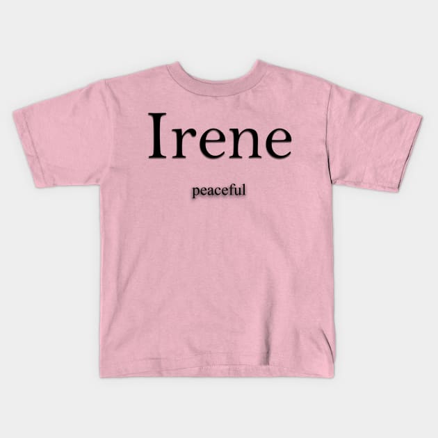 Irene Name meaning Kids T-Shirt by Demonic cute cat